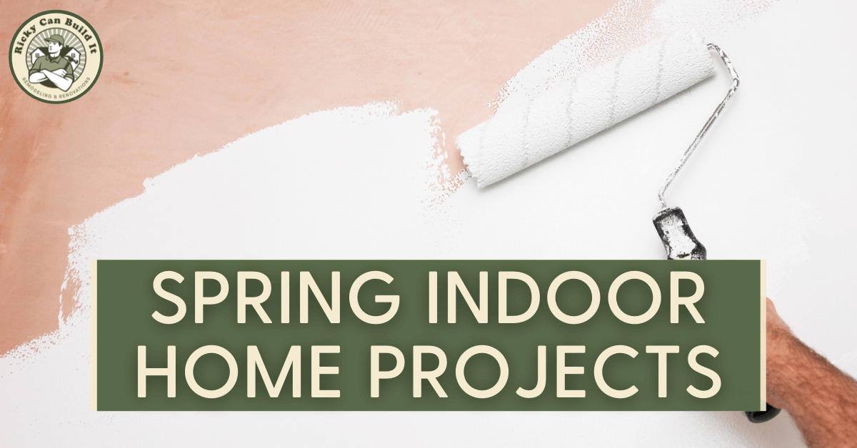 Spring Indoor Home Projects Blog Graphic